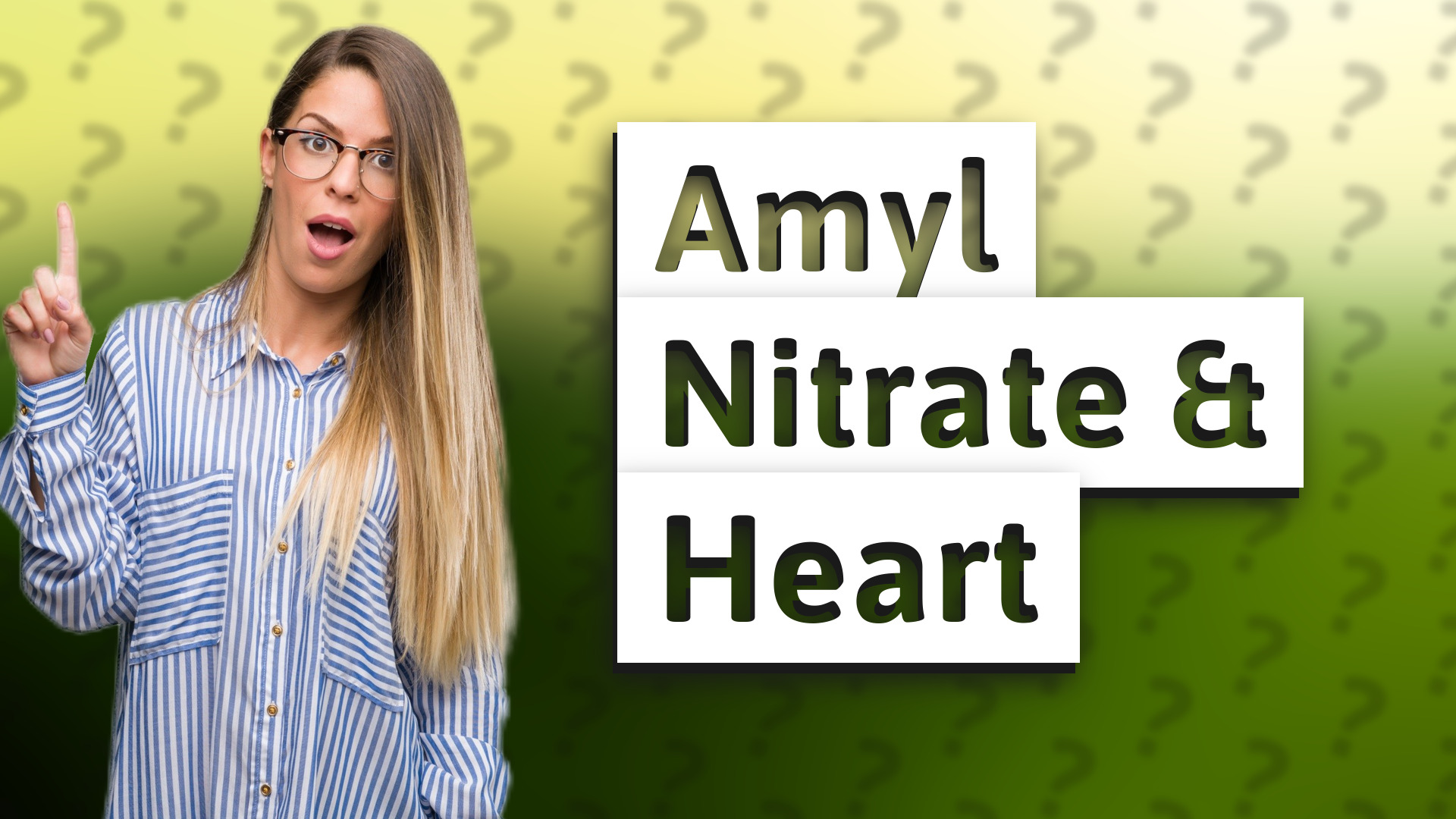 Amyl Nitrate & Heart