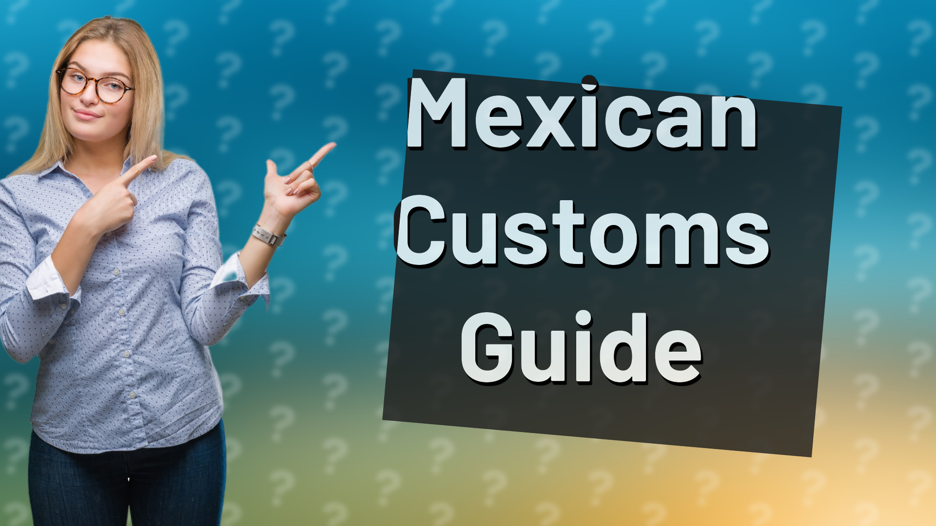 Mexican Customs Guide