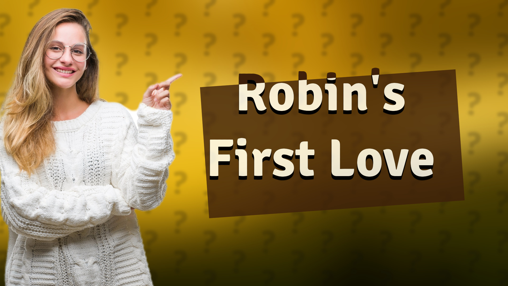 Robin's First Love