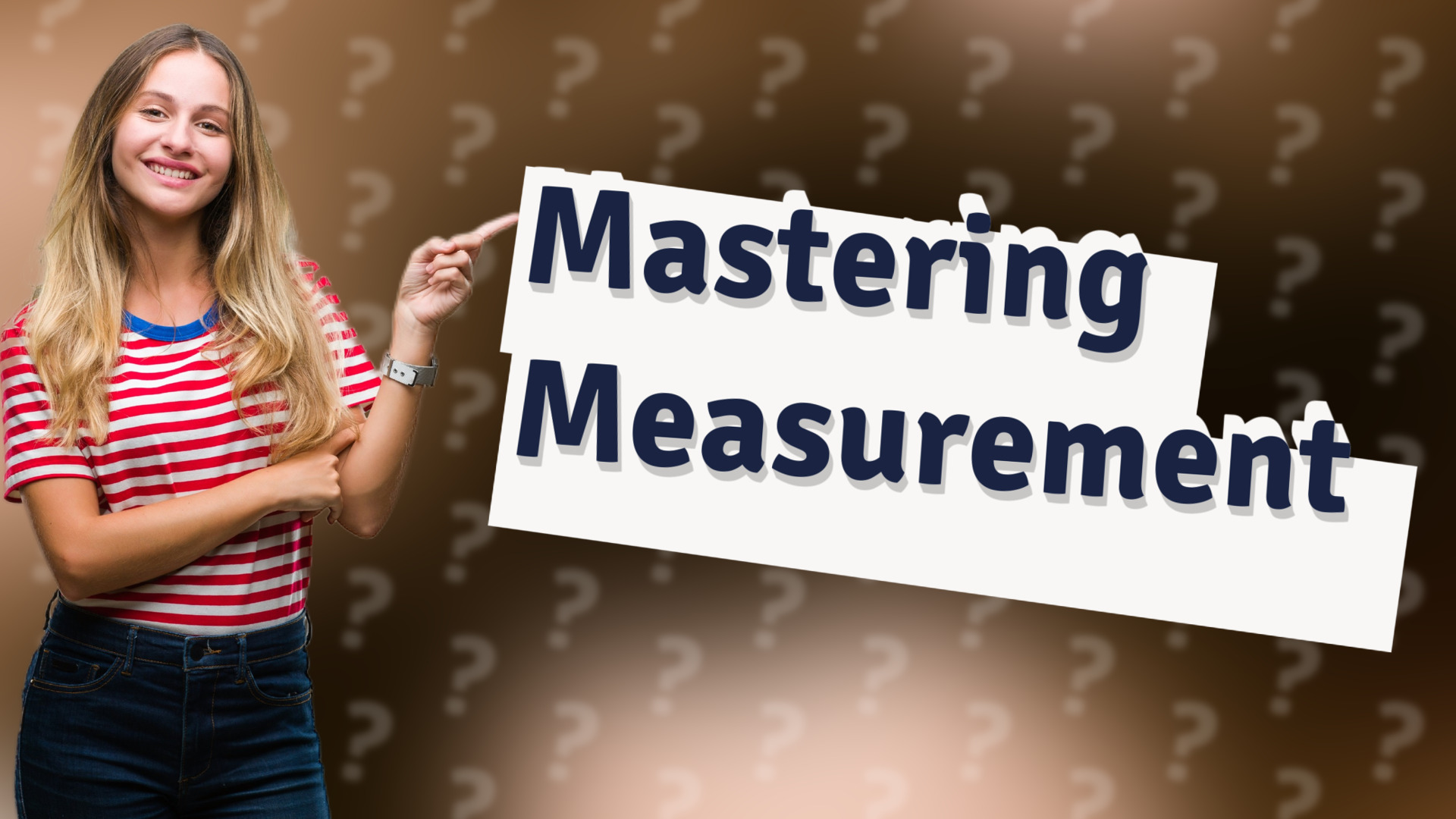 Mastering Measurement