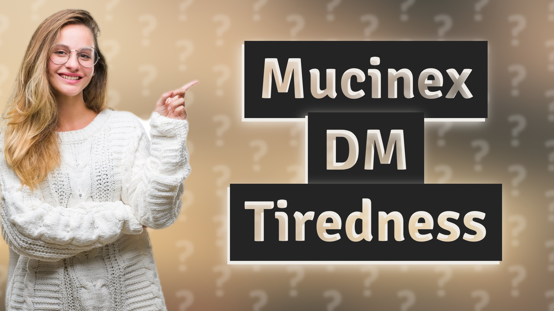 Mucinex DM Tiredness