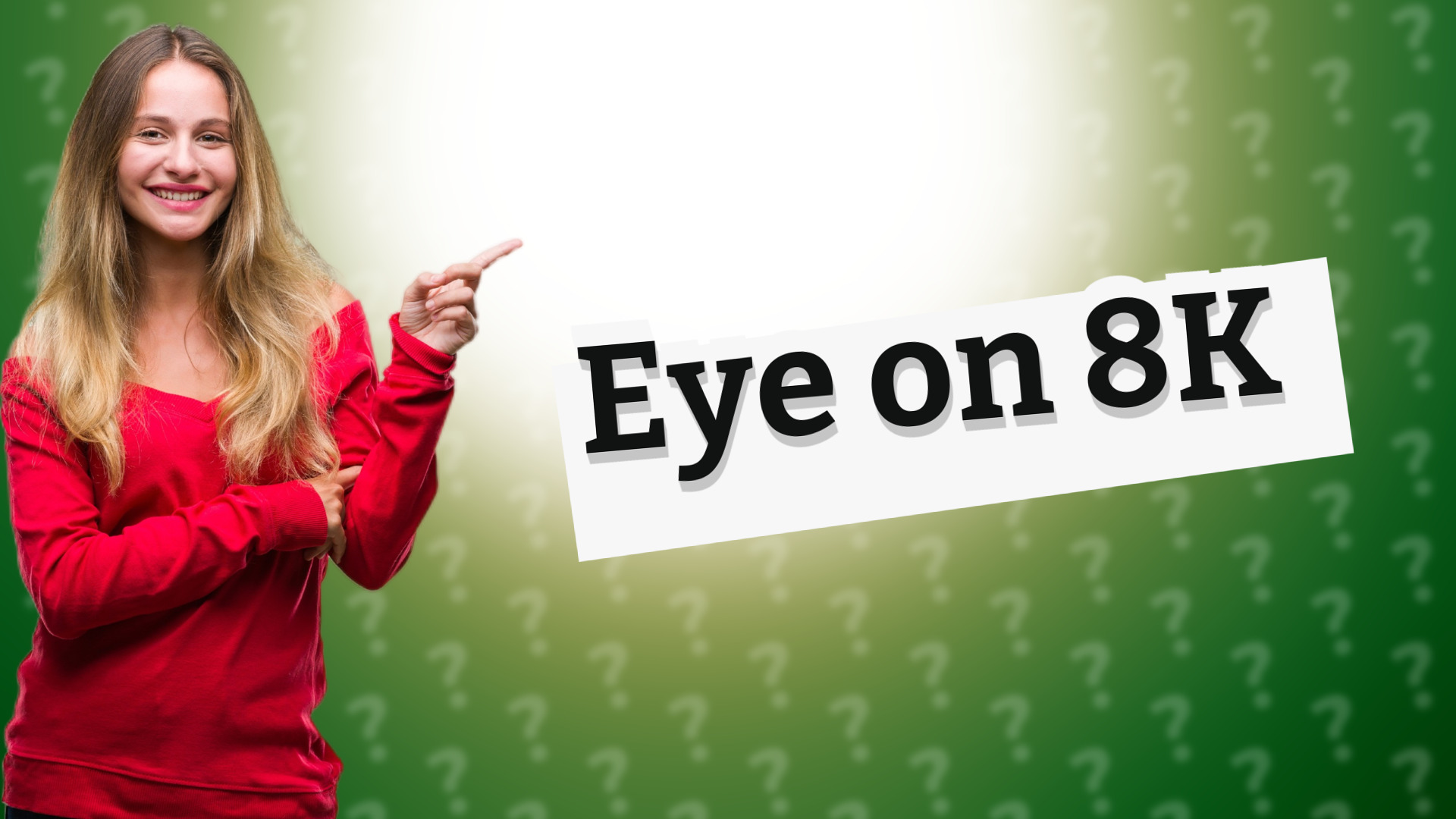 Eye on 8K