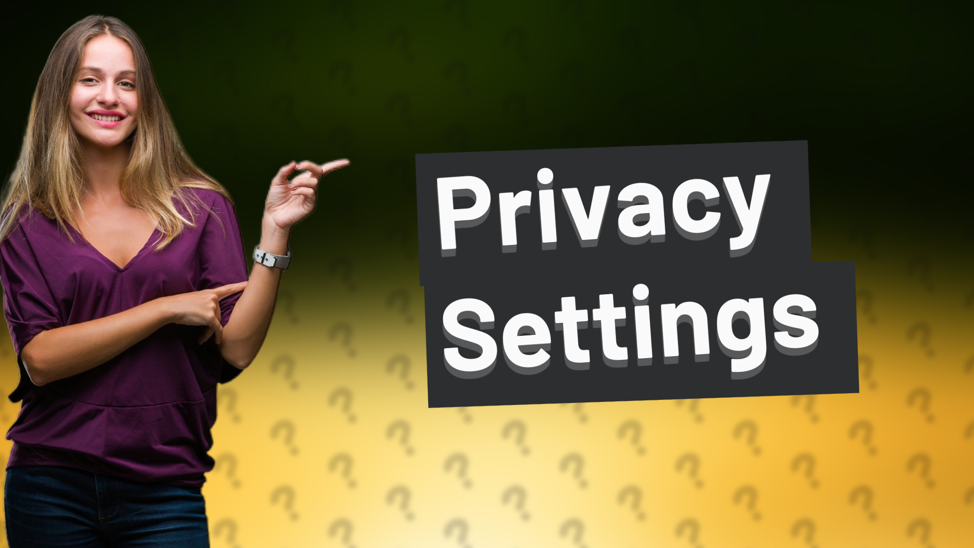 Privacy Settings