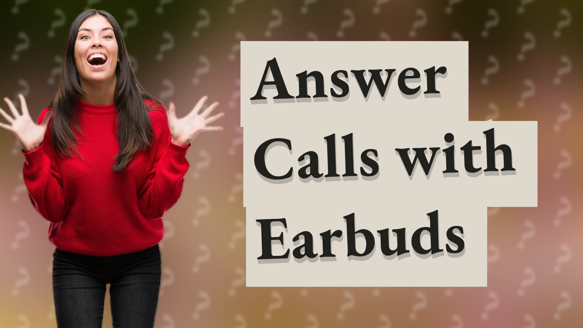 Answer Calls with Earbuds