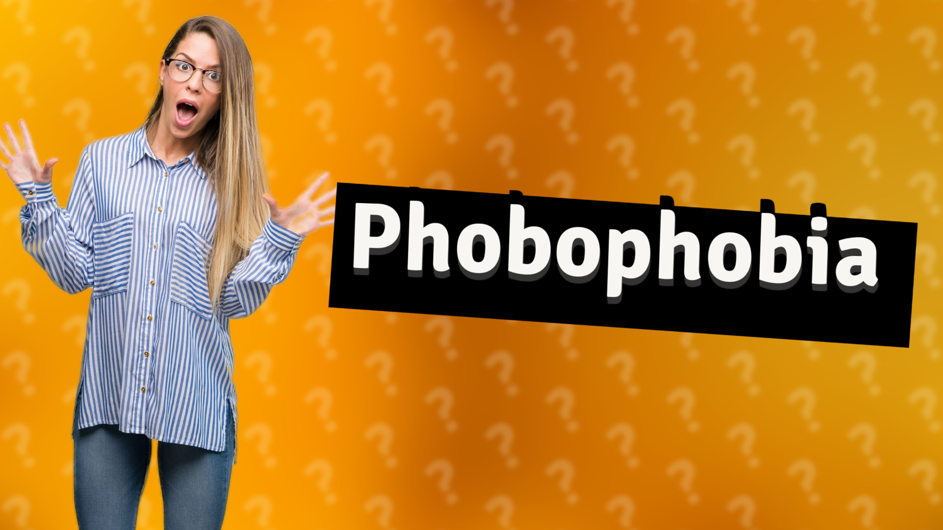 Phobophobia