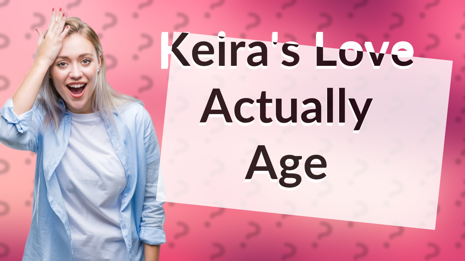 Keira's Love Actually Age