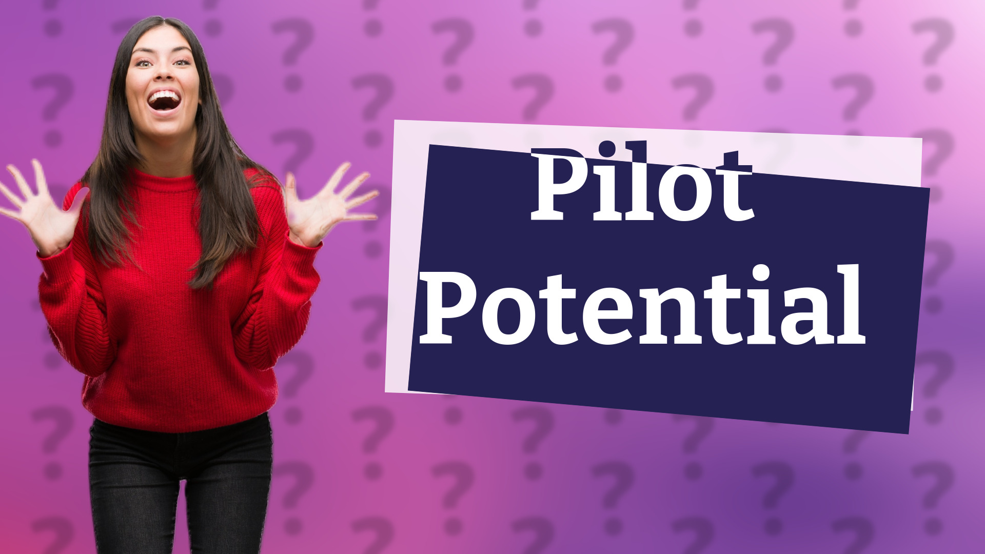 Pilot Potential