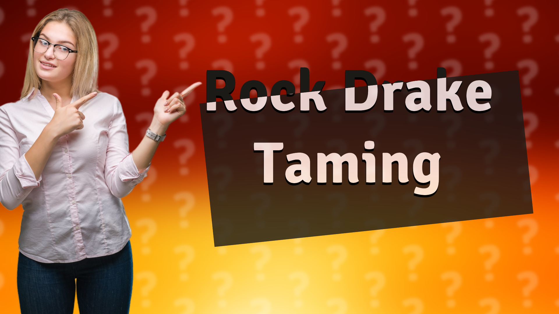 Rock Drake Taming