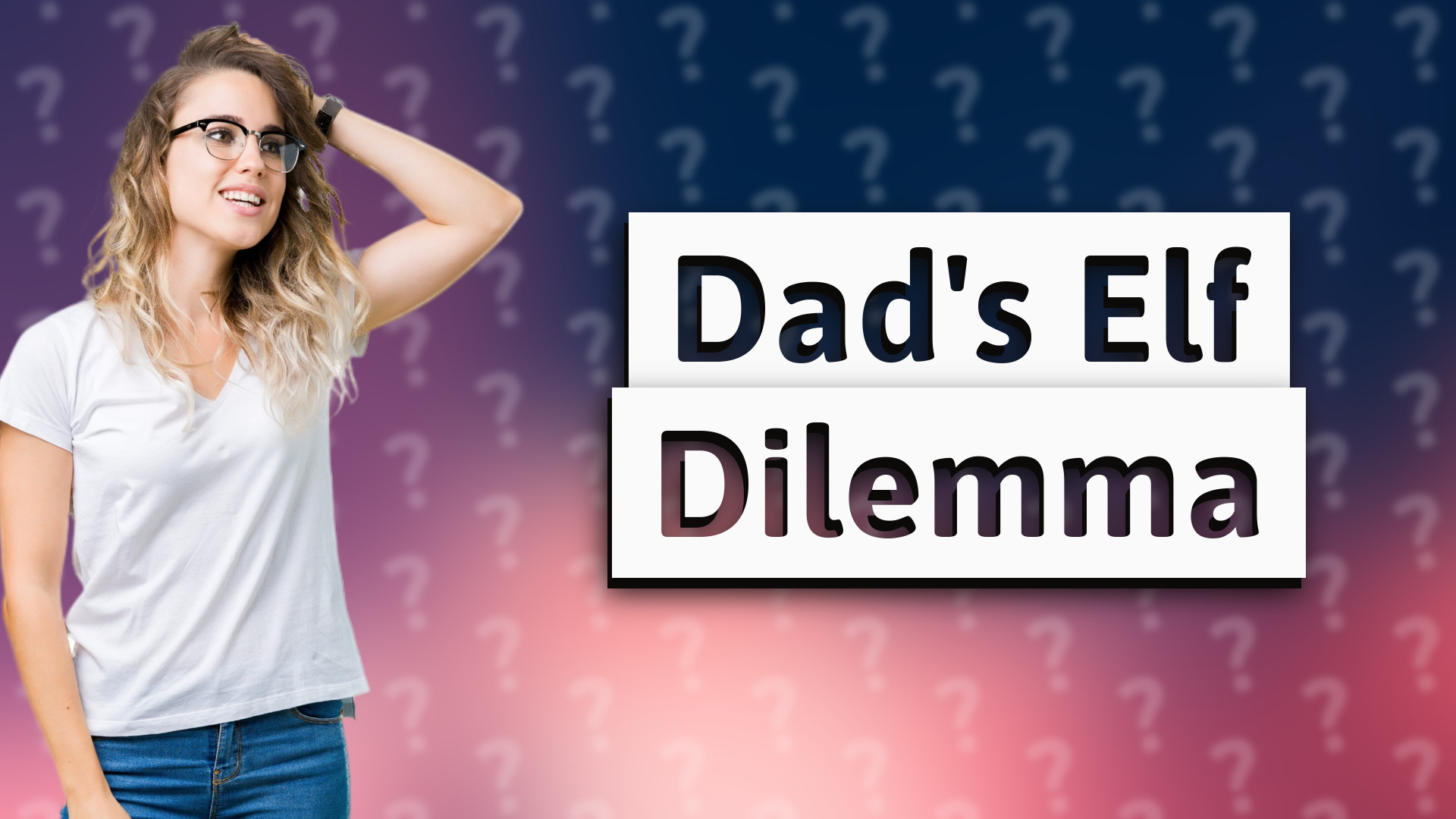Dad's Elf Dilemma