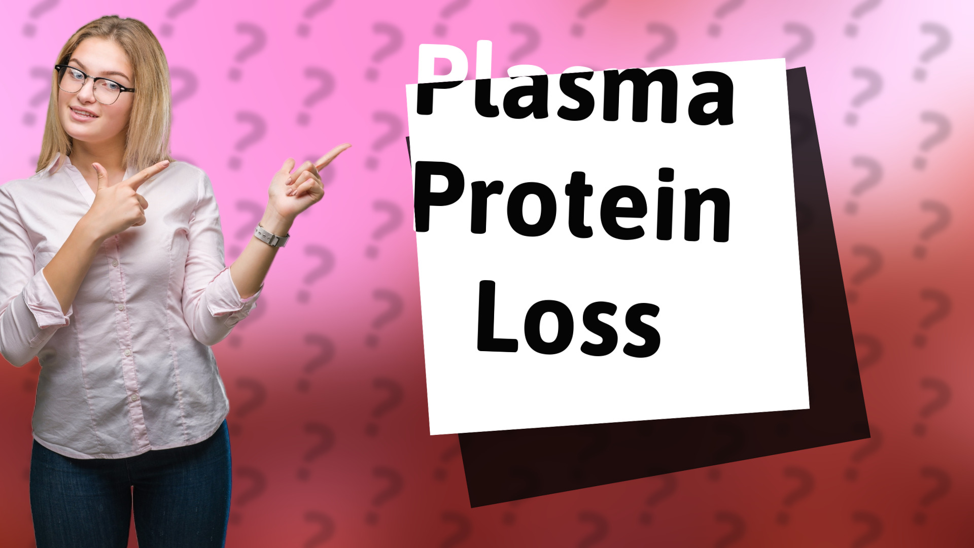 Plasma Protein Loss