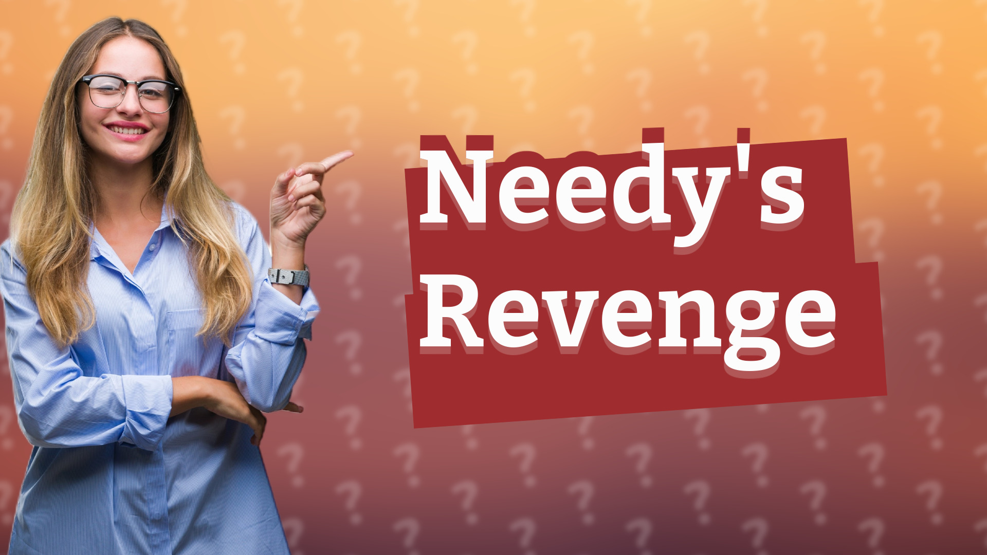 Needy's Revenge