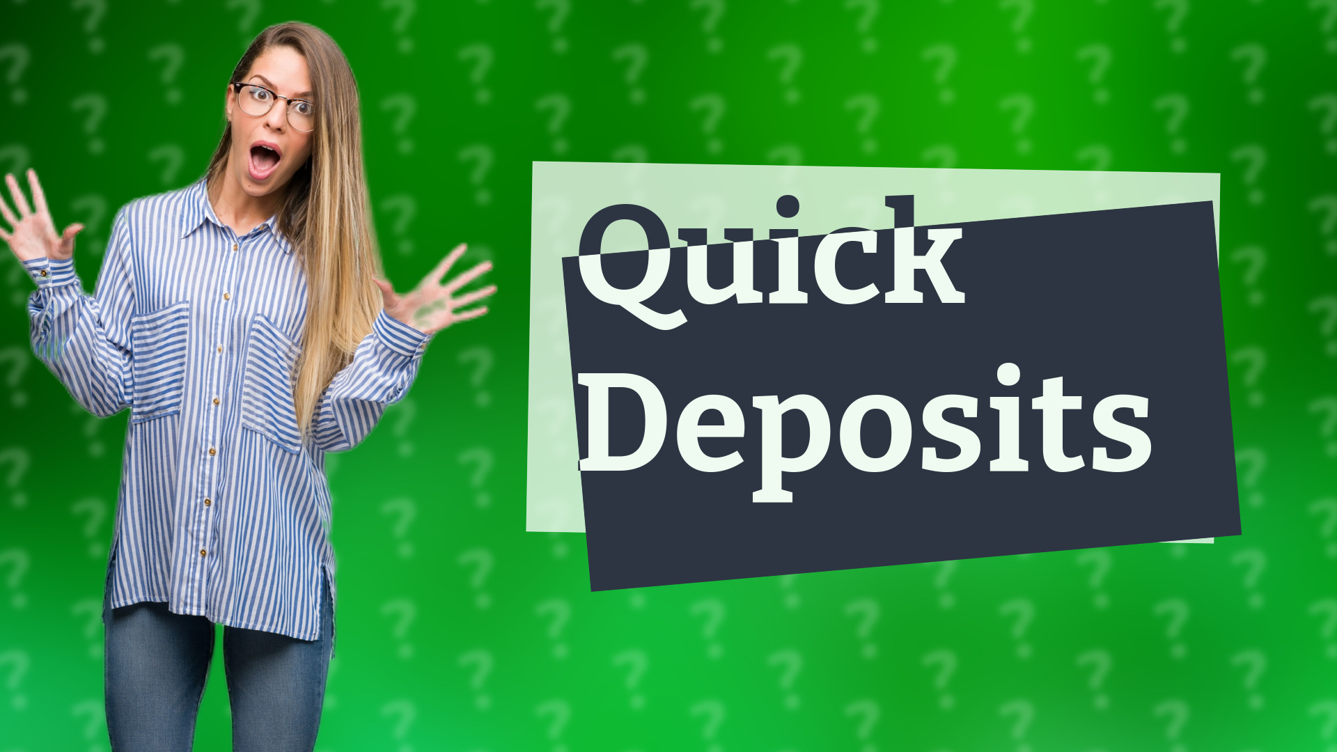 Quick Deposits