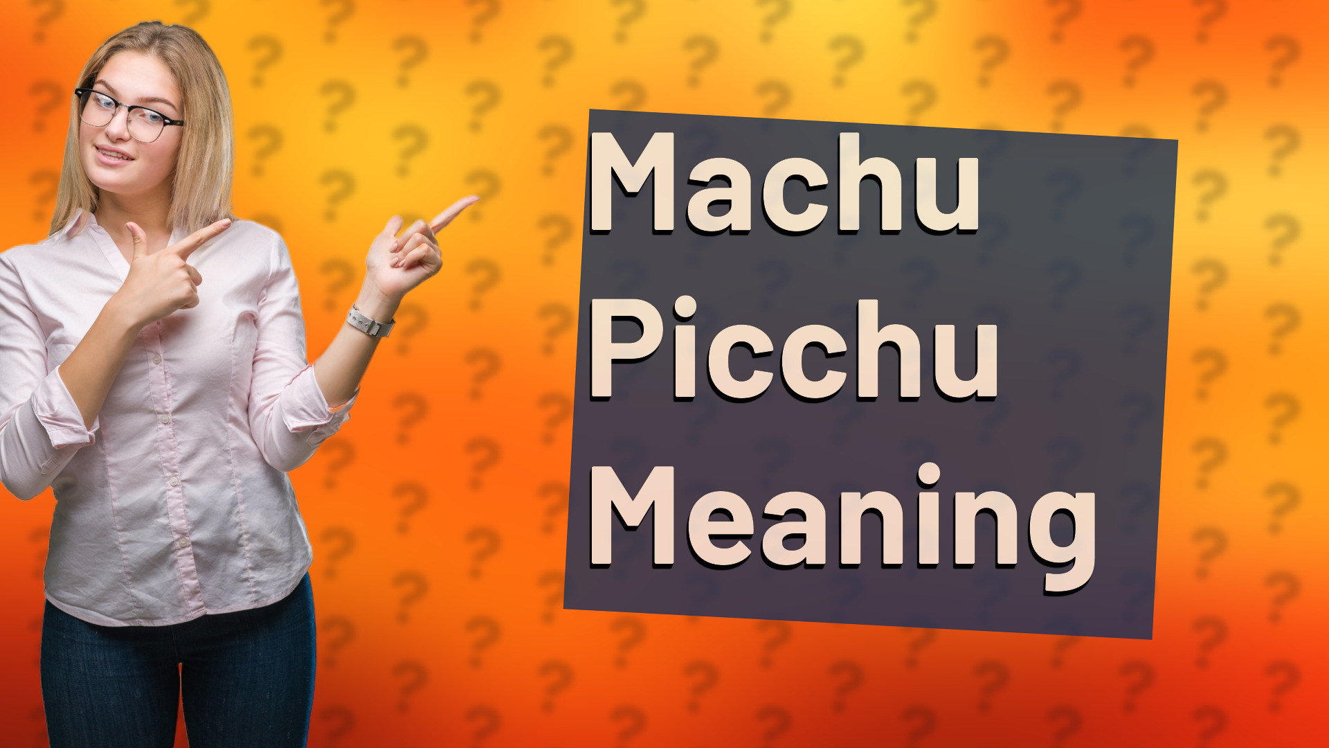 Machu Picchu Meaning