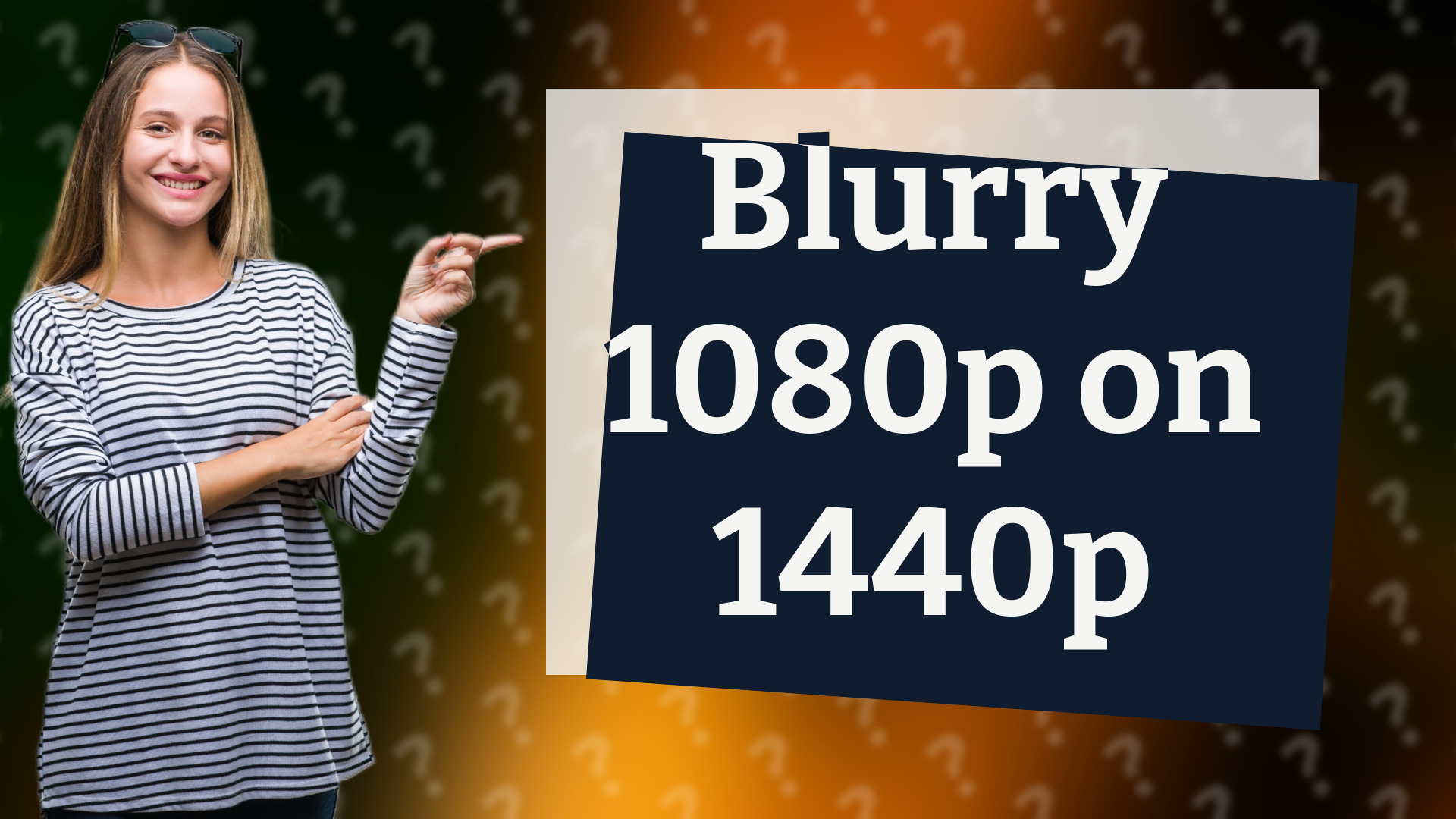 Blurry 1080p on 1440p