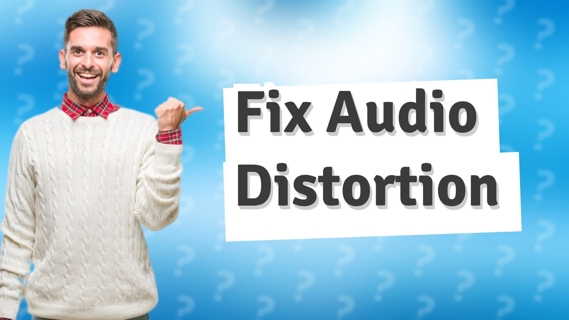 Fix Audio Distortion