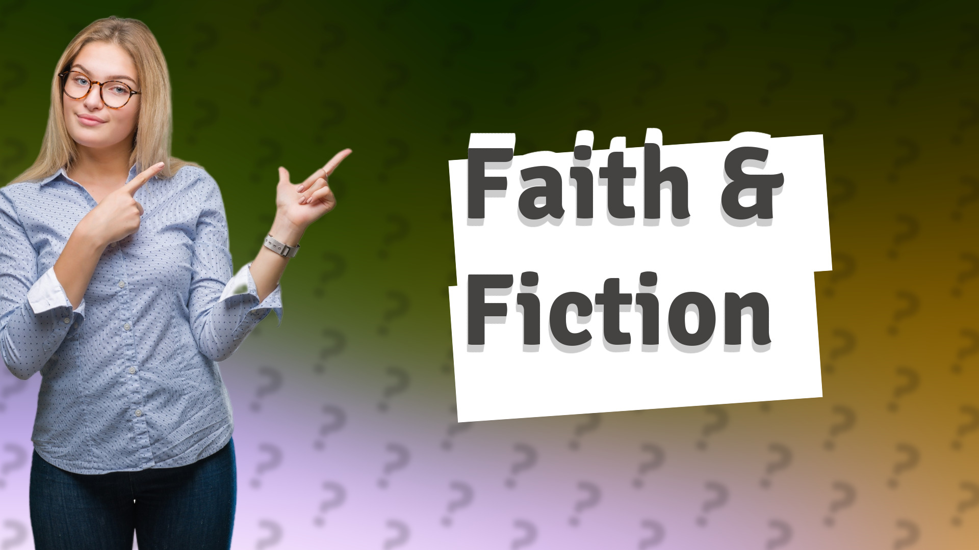 Faith & Fiction