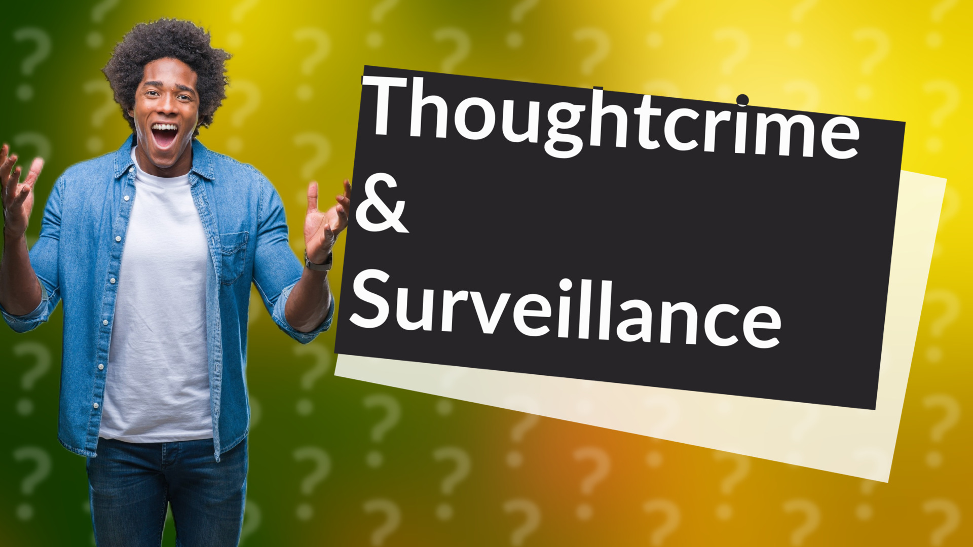 Thoughtcrime & Surveillance
