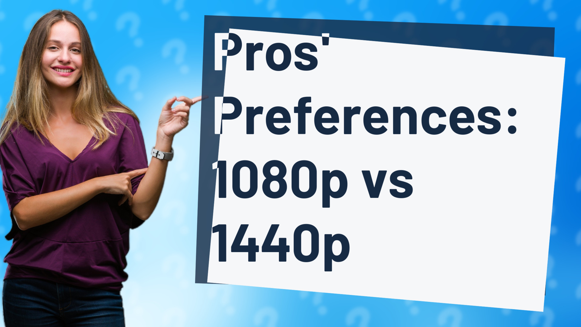 Pros' Preferences: 1080p vs 1440p