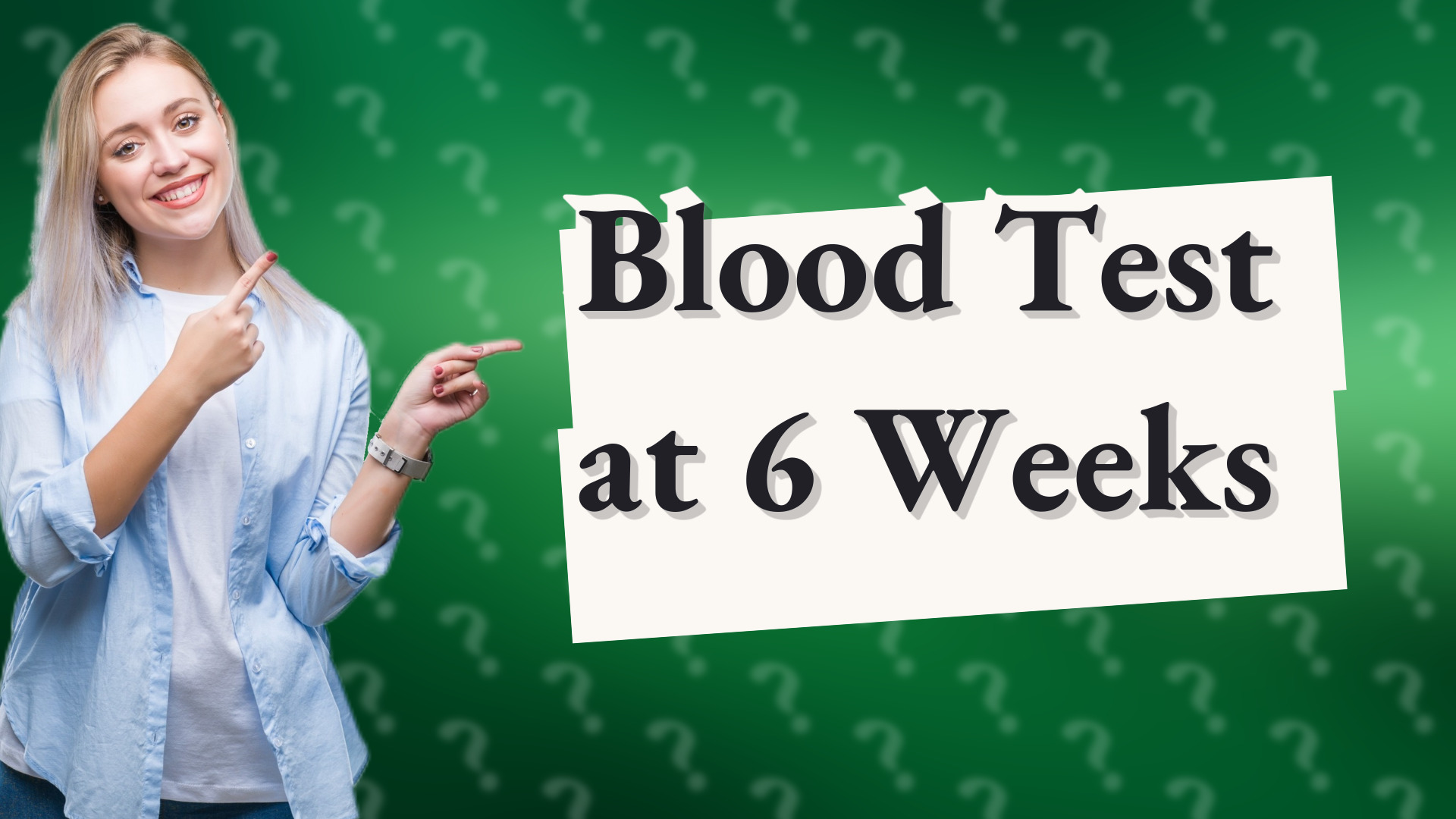 Blood Test at 6 Weeks