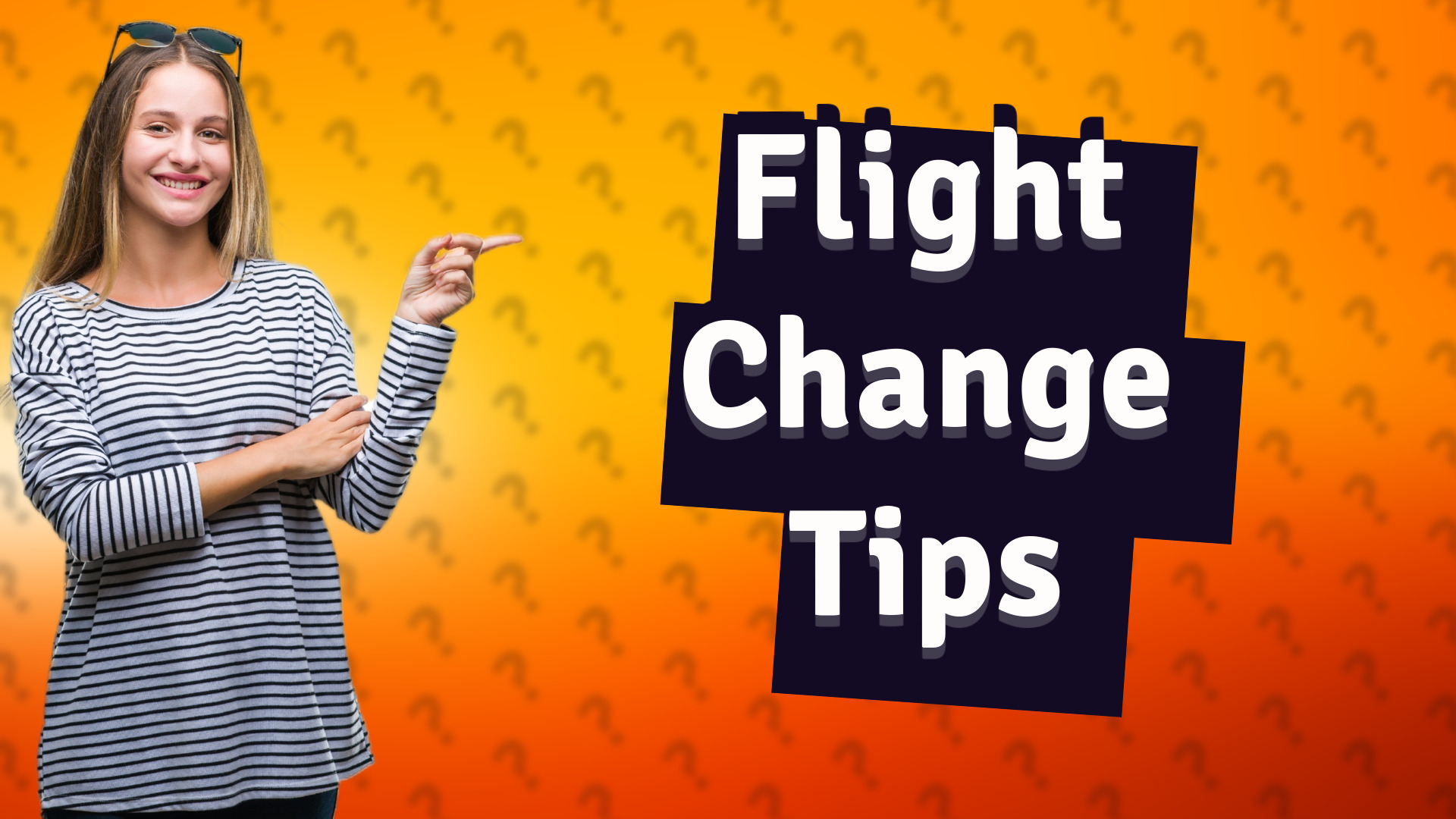 Flight Change Tips