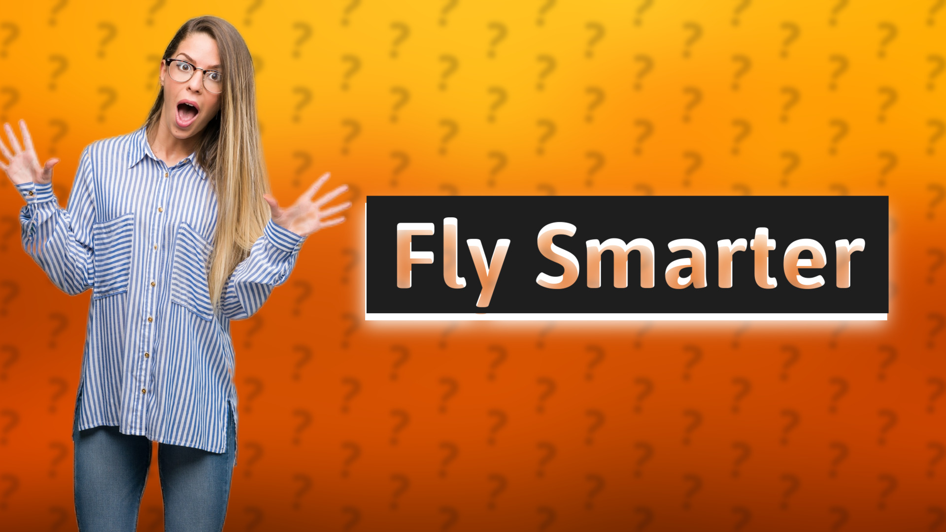 Fly Smarter