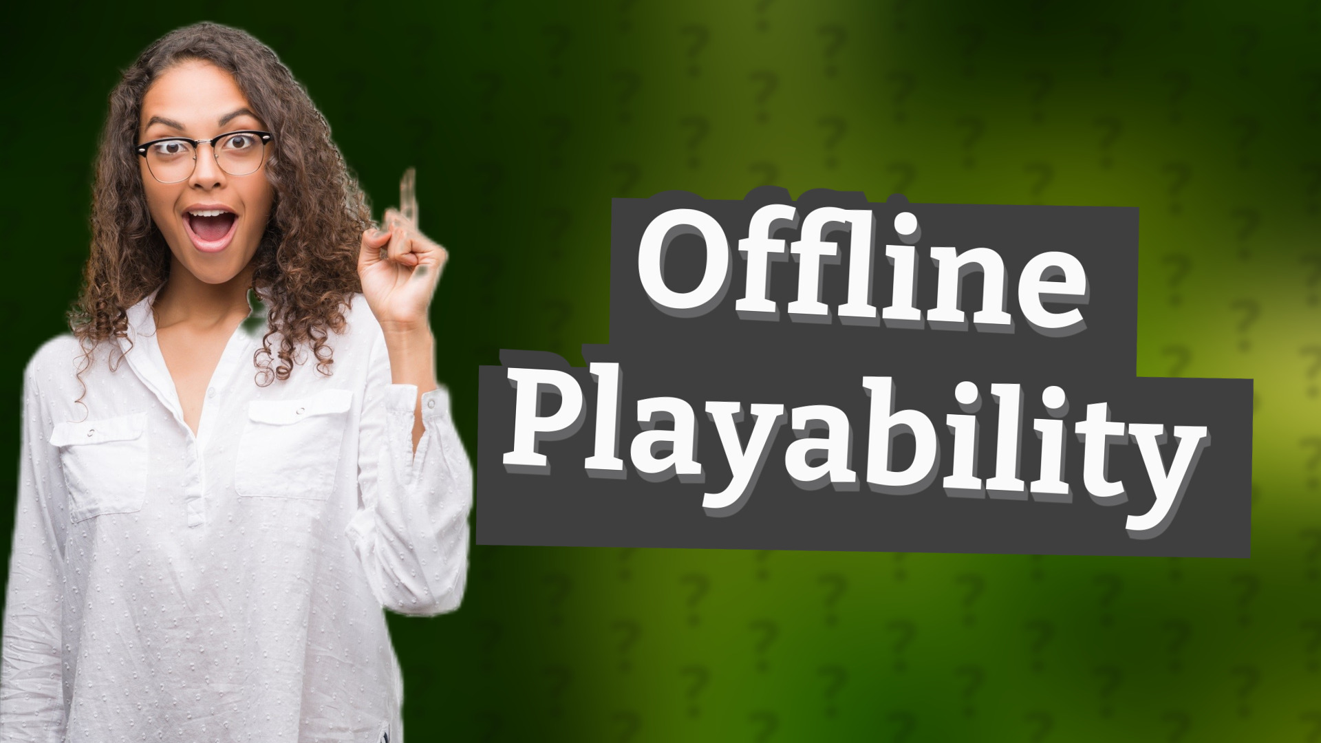 Offline Playability