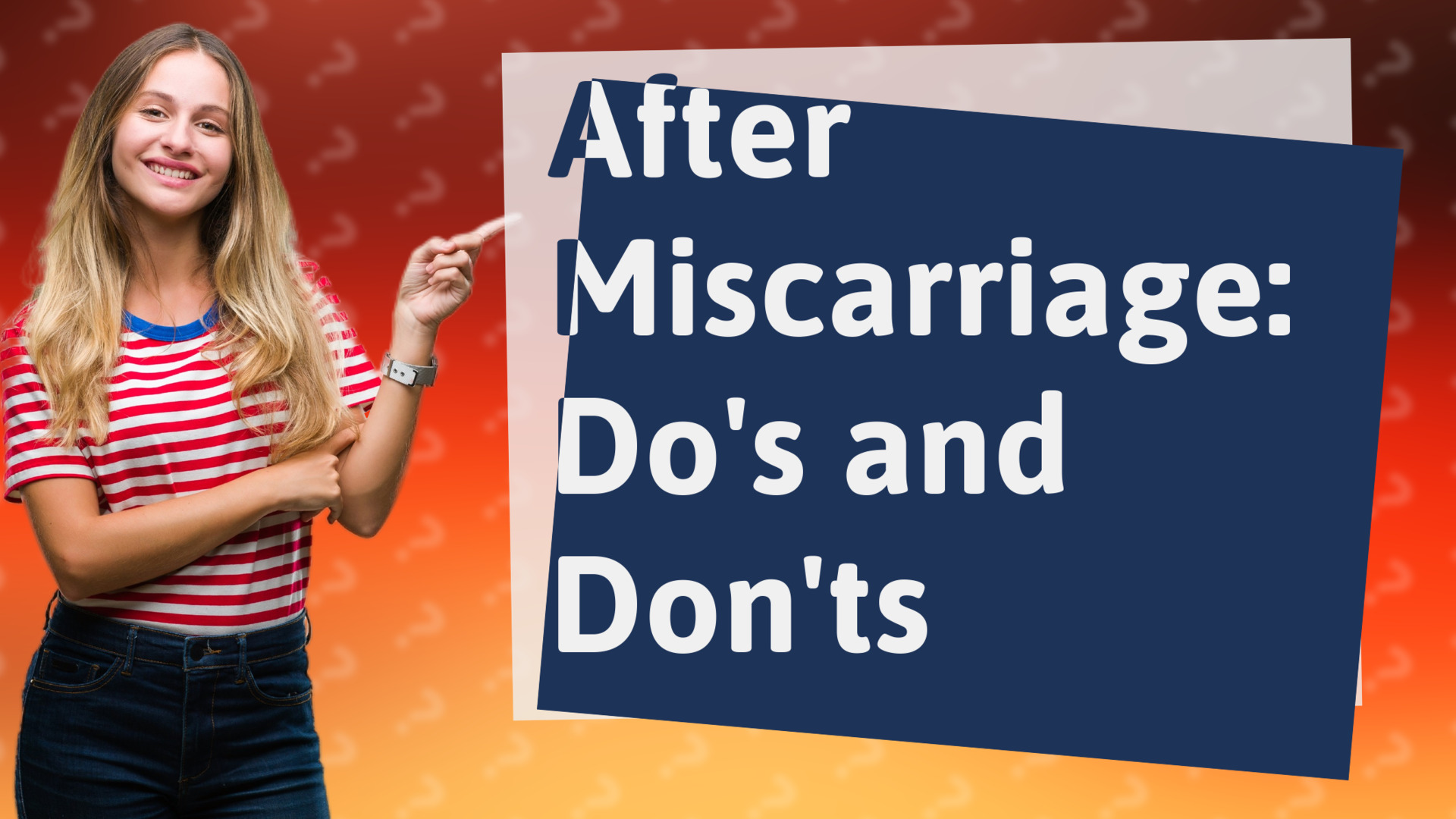 After Miscarriage: Do's and Don'ts