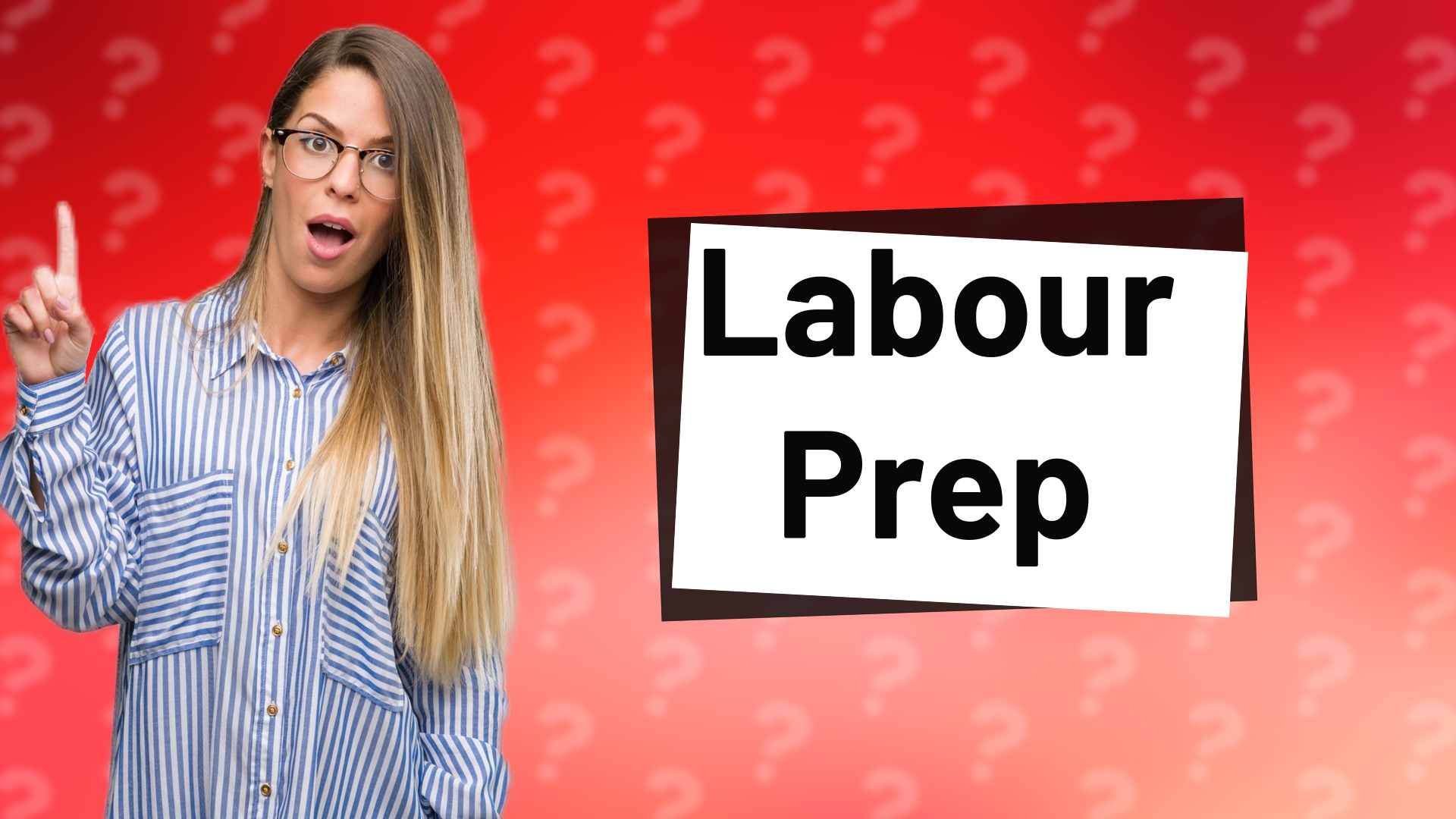 Labour Prep