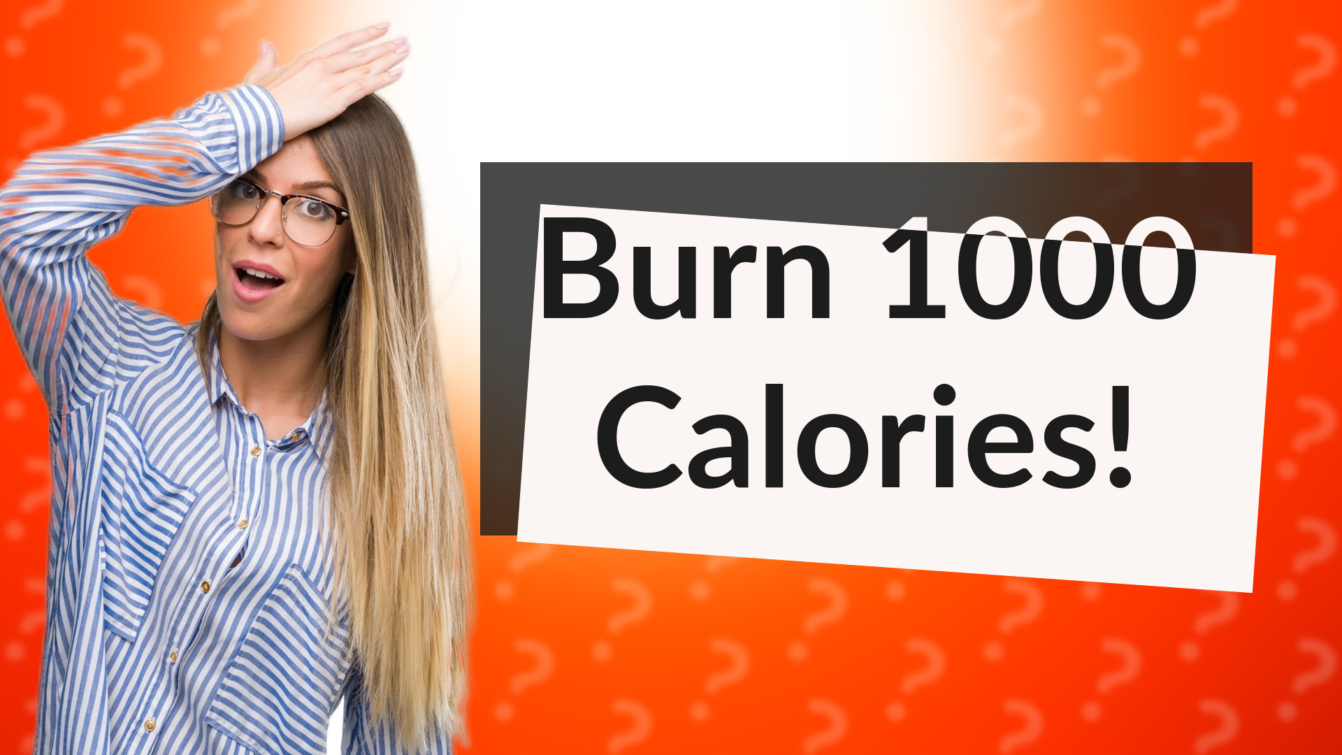 Burn 1000 Calories!