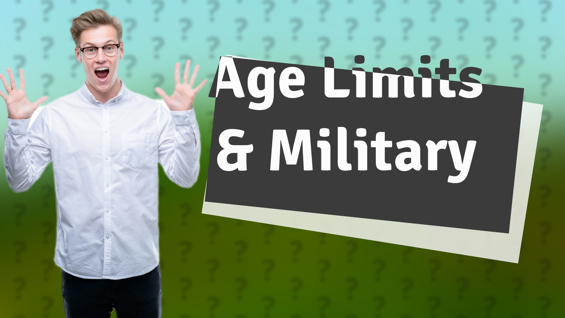 Age Limits & Military