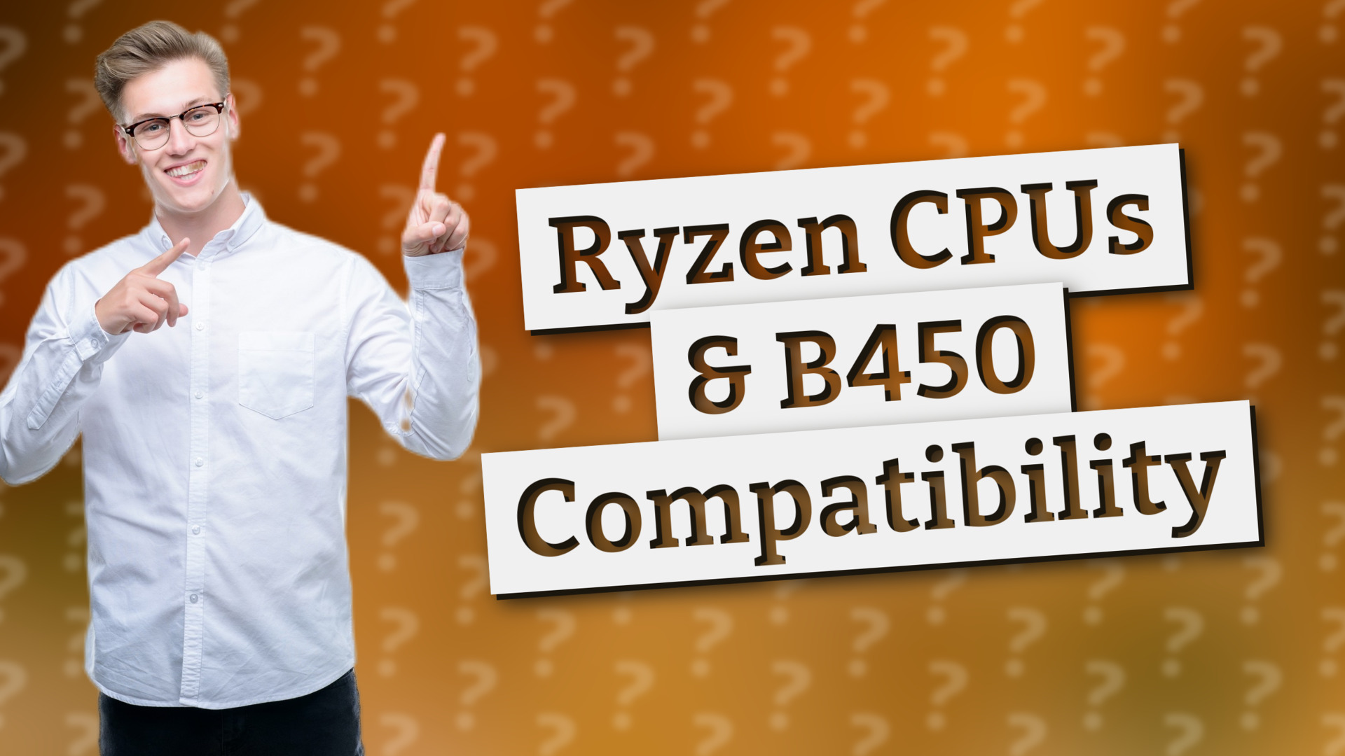 Ryzen CPUs & B450 Compatibility
