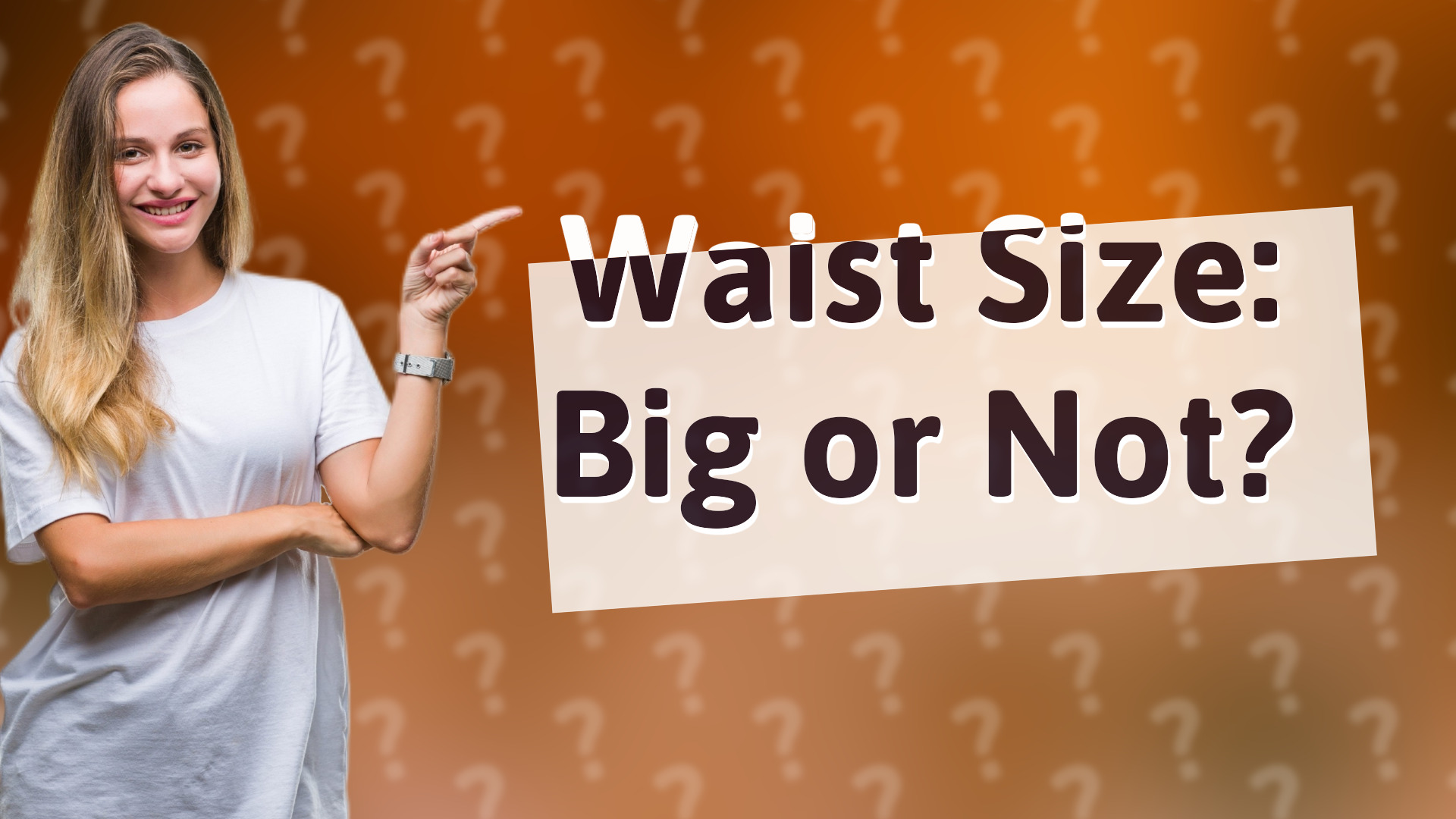 Waist Size: Big or Not?