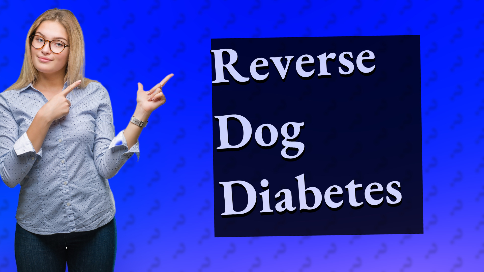 Reverse Dog Diabetes