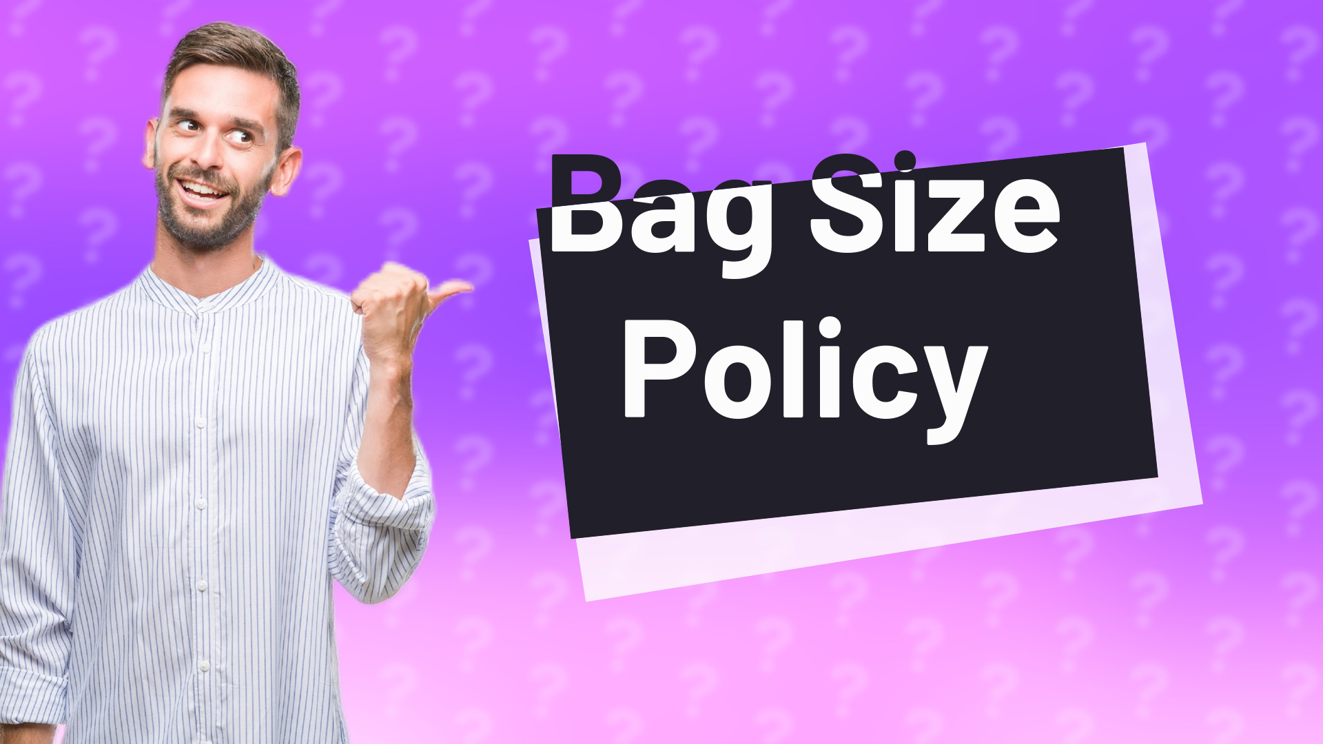Bag Size Policy