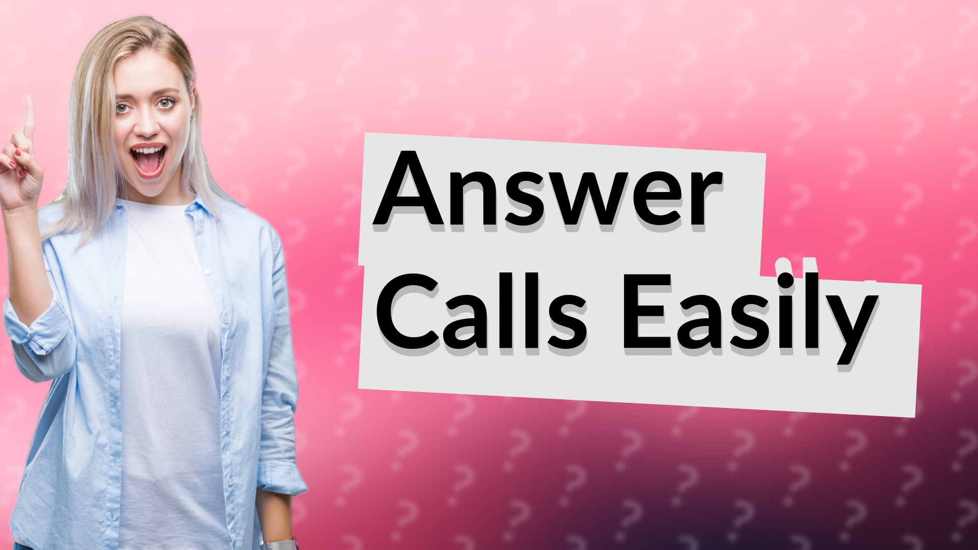 Answer Calls Easily