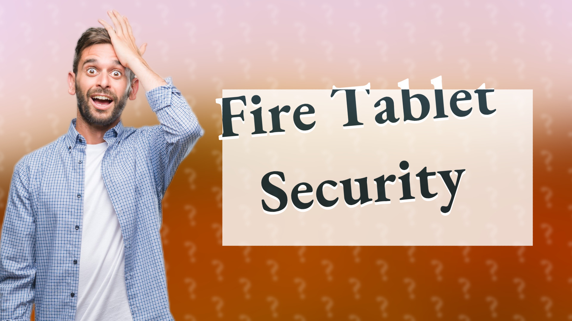 Fire Tablet Security