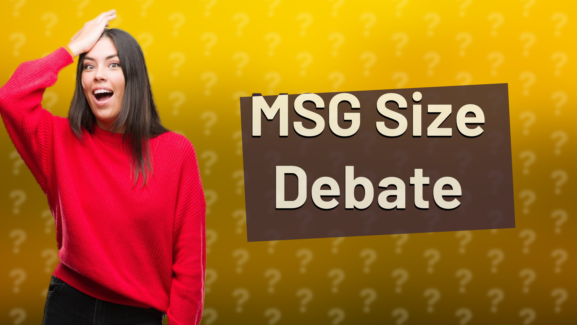 MSG Size Debate