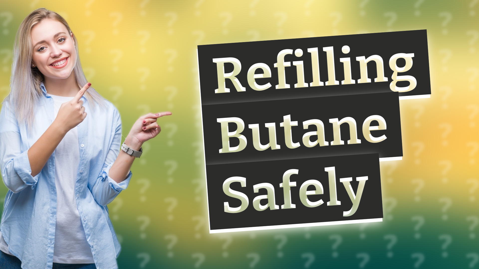 Refilling Butane Safely
