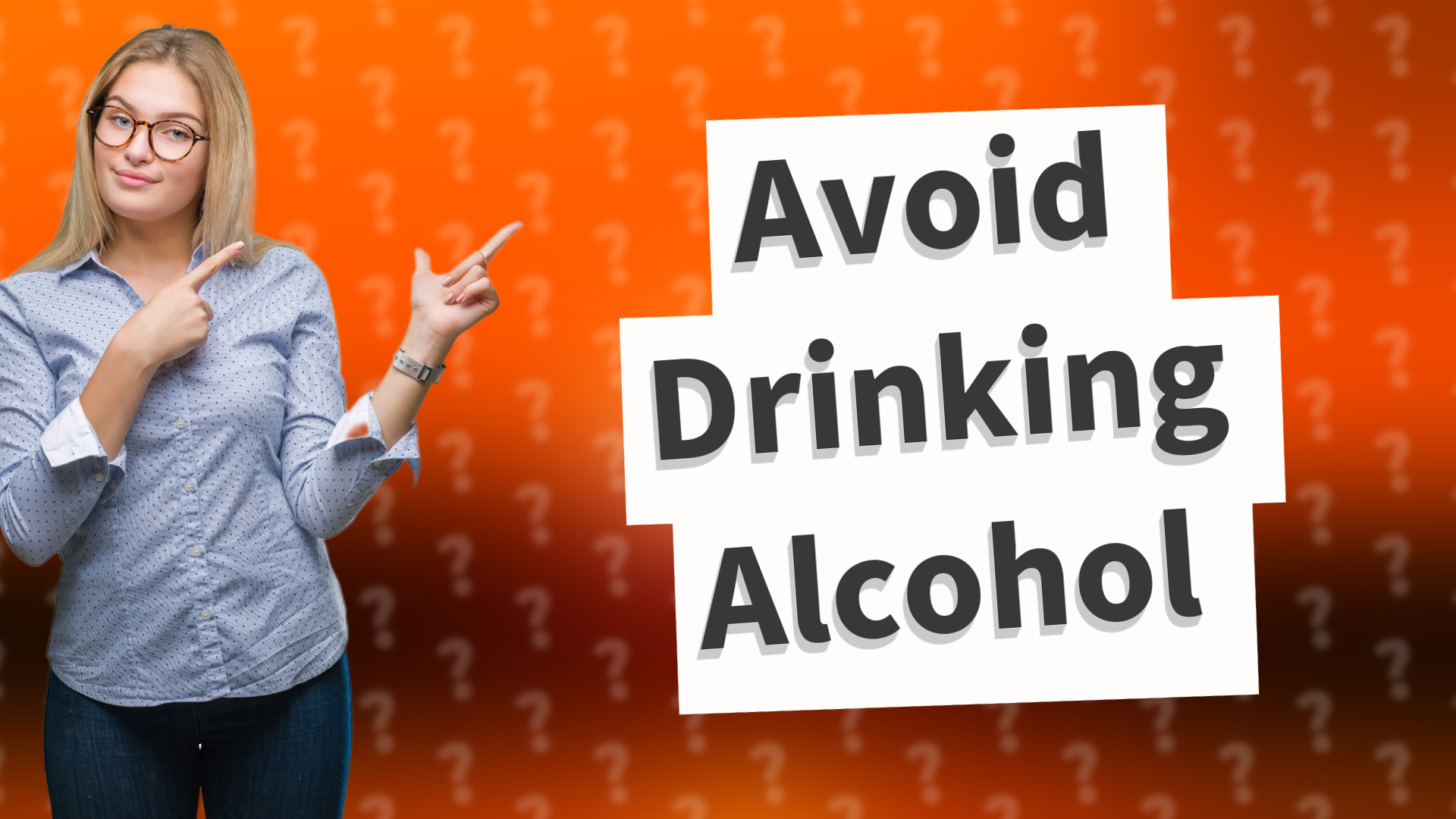 Avoid Drinking Alcohol