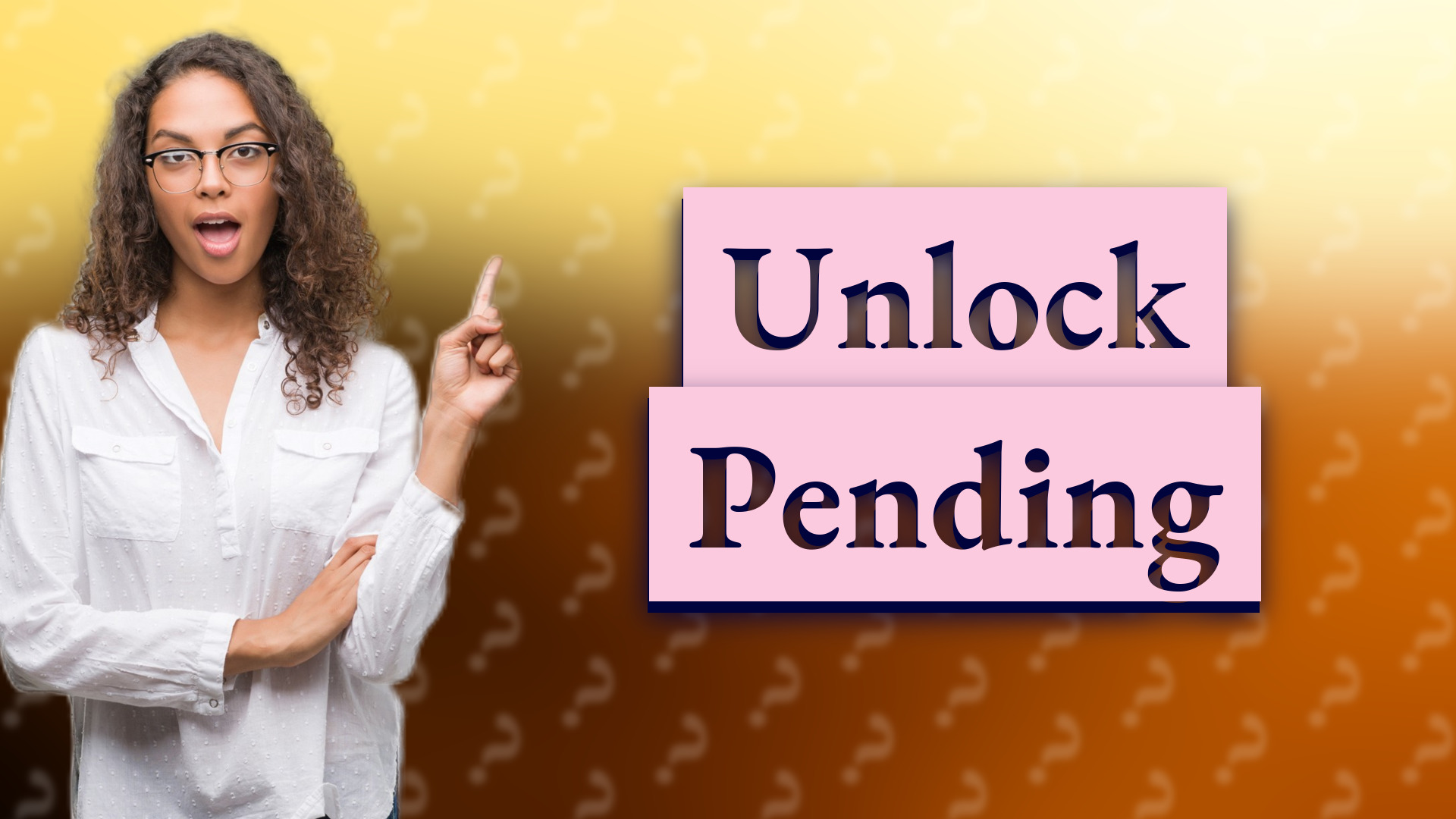 Unlock Pending