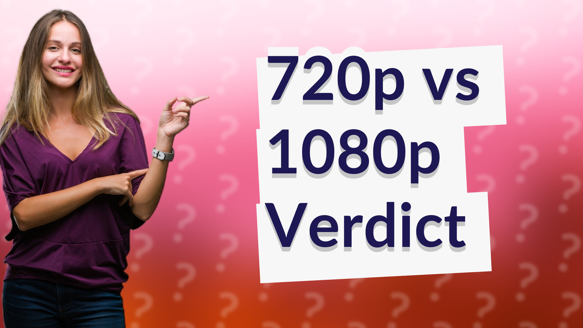 720p vs 1080p Verdict