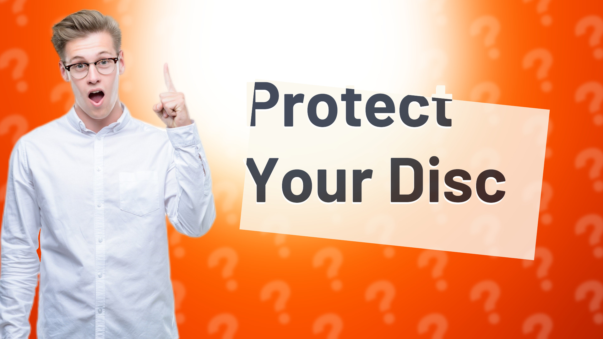 Protect Your Disc