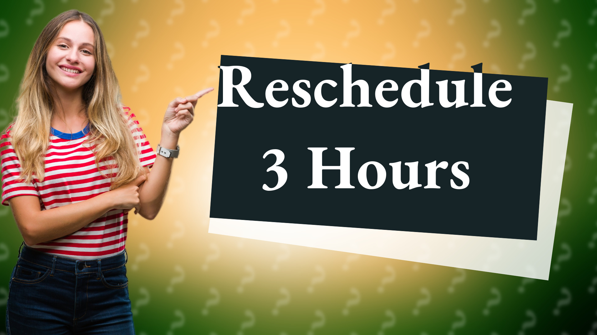 Reschedule 3 Hours