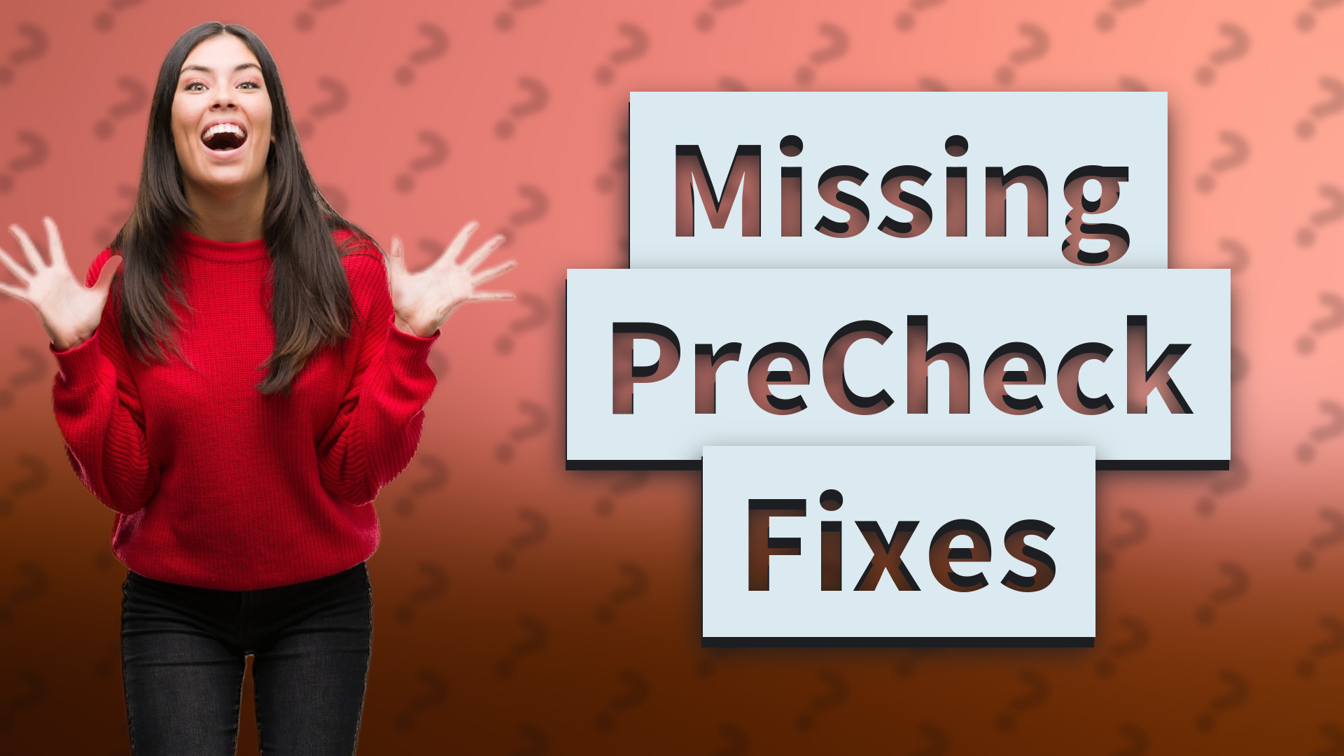 Missing PreCheck Fixes