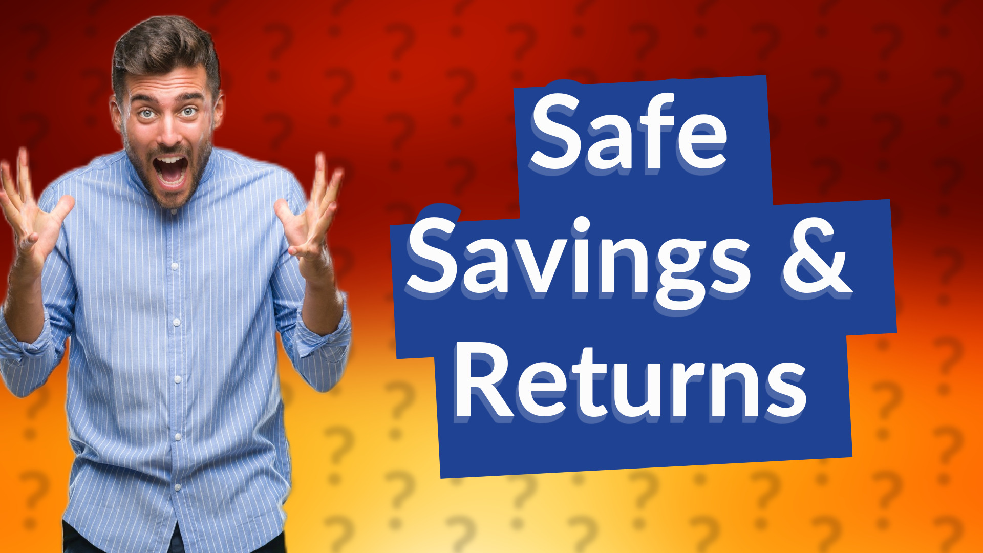 Safe Savings & Returns