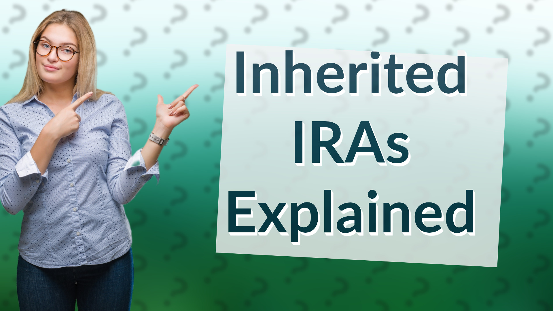 Inherited IRAs Explained