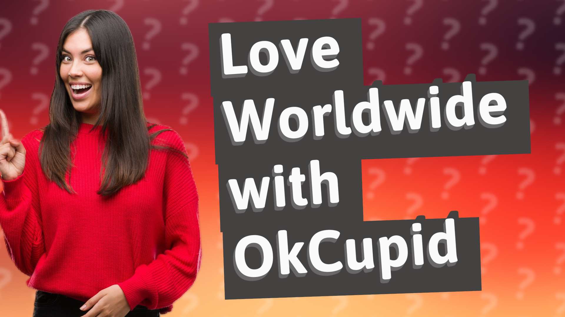Love Worldwide with OkCupid