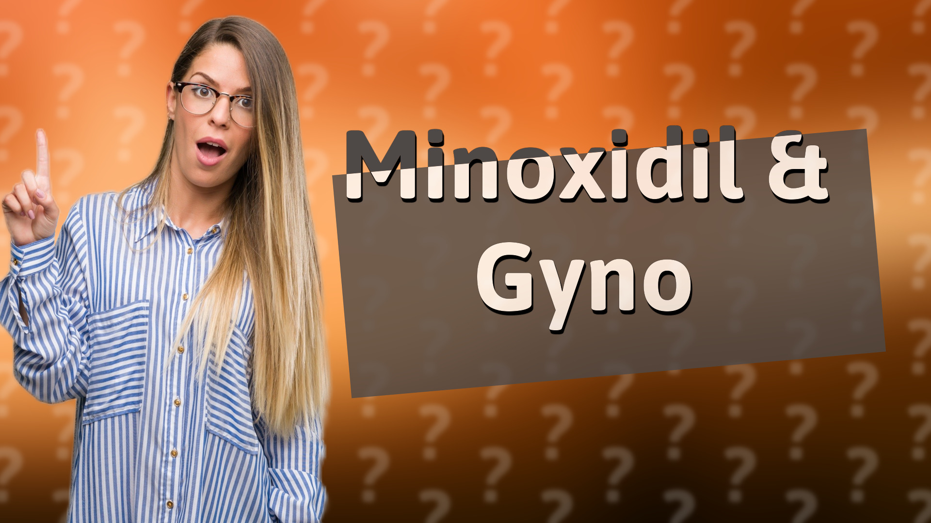 Minoxidil & Gyno