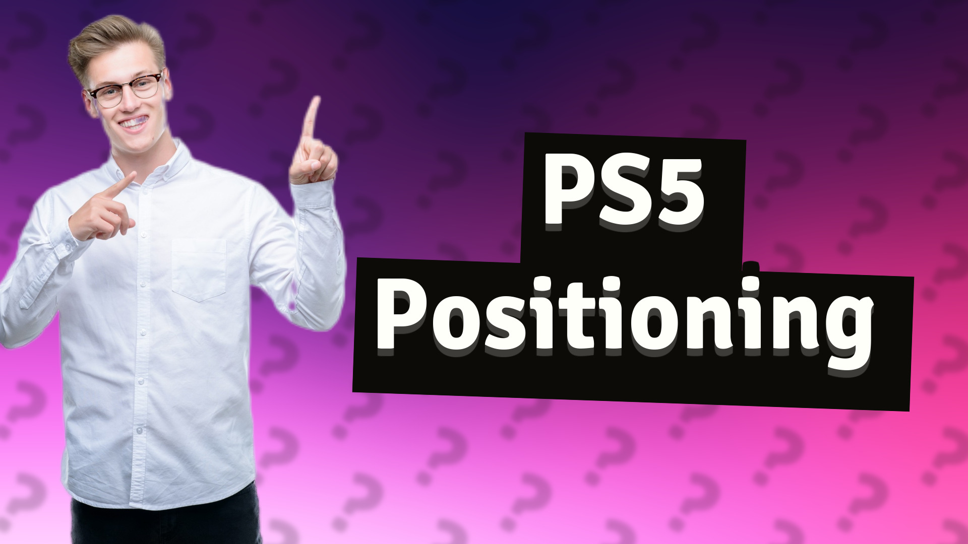 PS5 Positioning