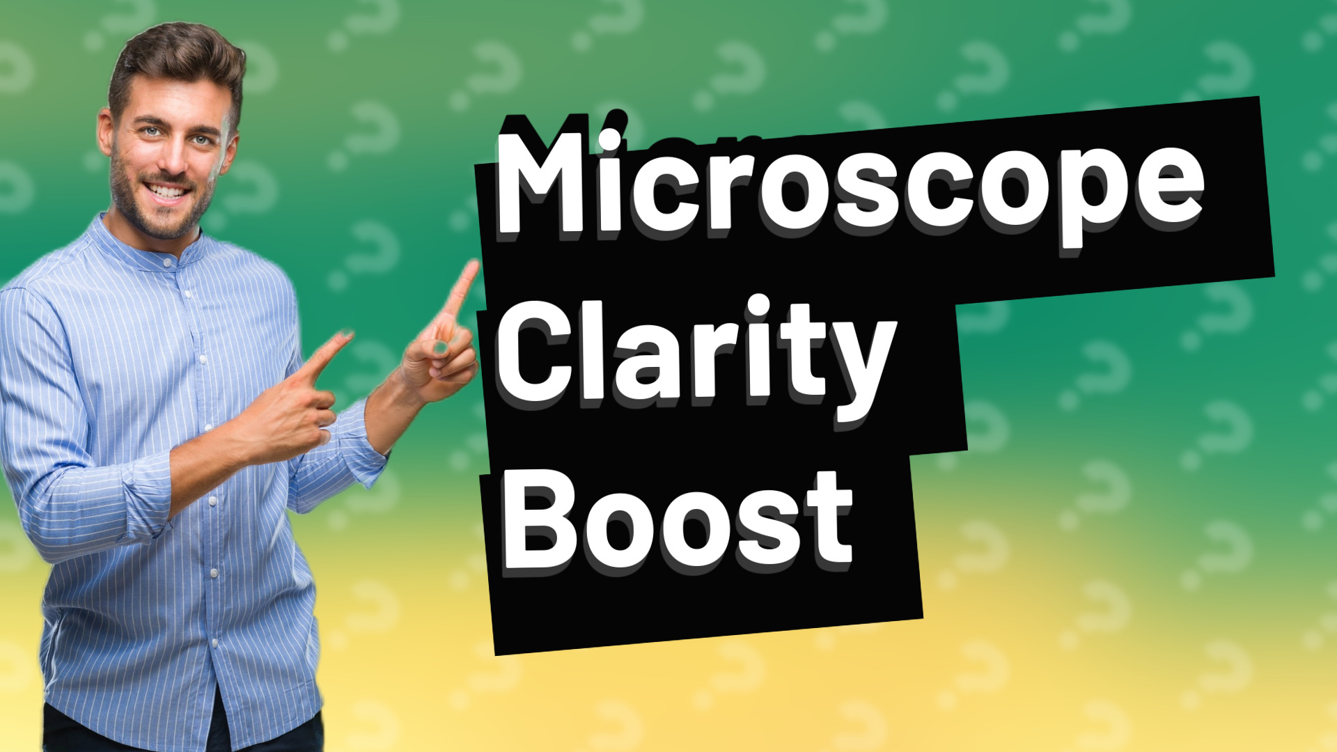 Microscope Clarity Boost